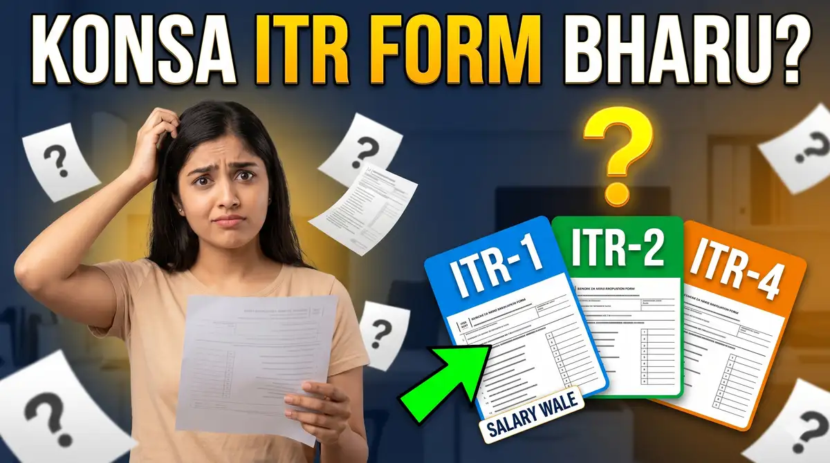 Konsa ITR Form Bharein 2026 - ITR-1 vs ITR-2 vs ITR-4 (Salary, Capital Gain, 2 Ghar)