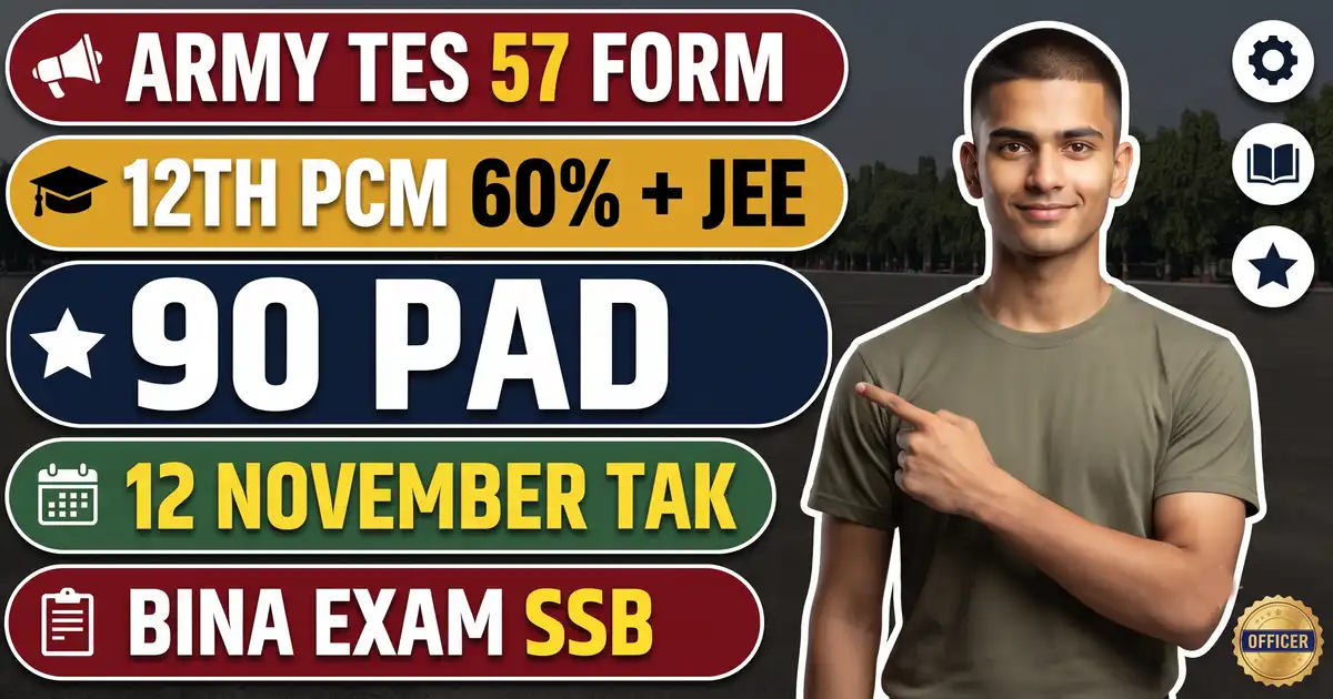 Indian Army TES-57 (10+2 Technical Entry) - 90 Pad, Form 14 October Se 12 November Tak; 12th PCM 60% + JEE Main 2026 Diya Ho, 4 Saal Training Ke Baad Lieutenant