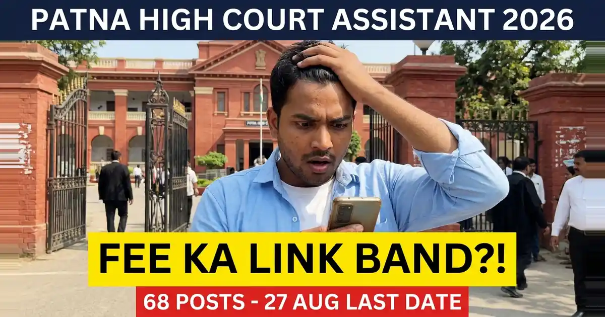 Patna High Court Assistant Recruitment 2026 - 68 Posts, Last Date 27 August (Fee Ka Link 28 Ko Band Rahega)