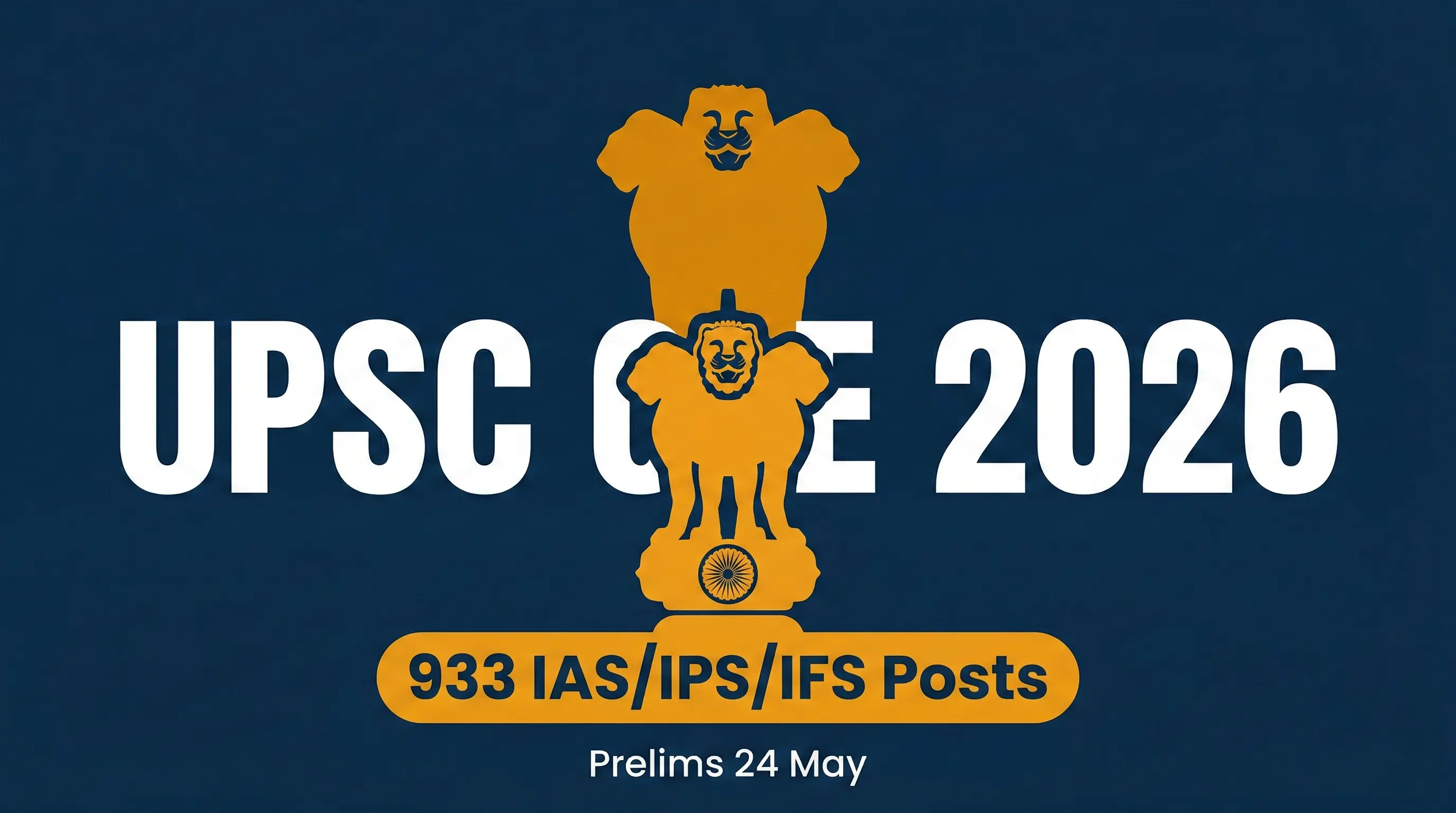 UPSC CSE 2026 Notification - 933 IAS/IPS/IFS Posts, Prelims 24 May UPSC Recruitment