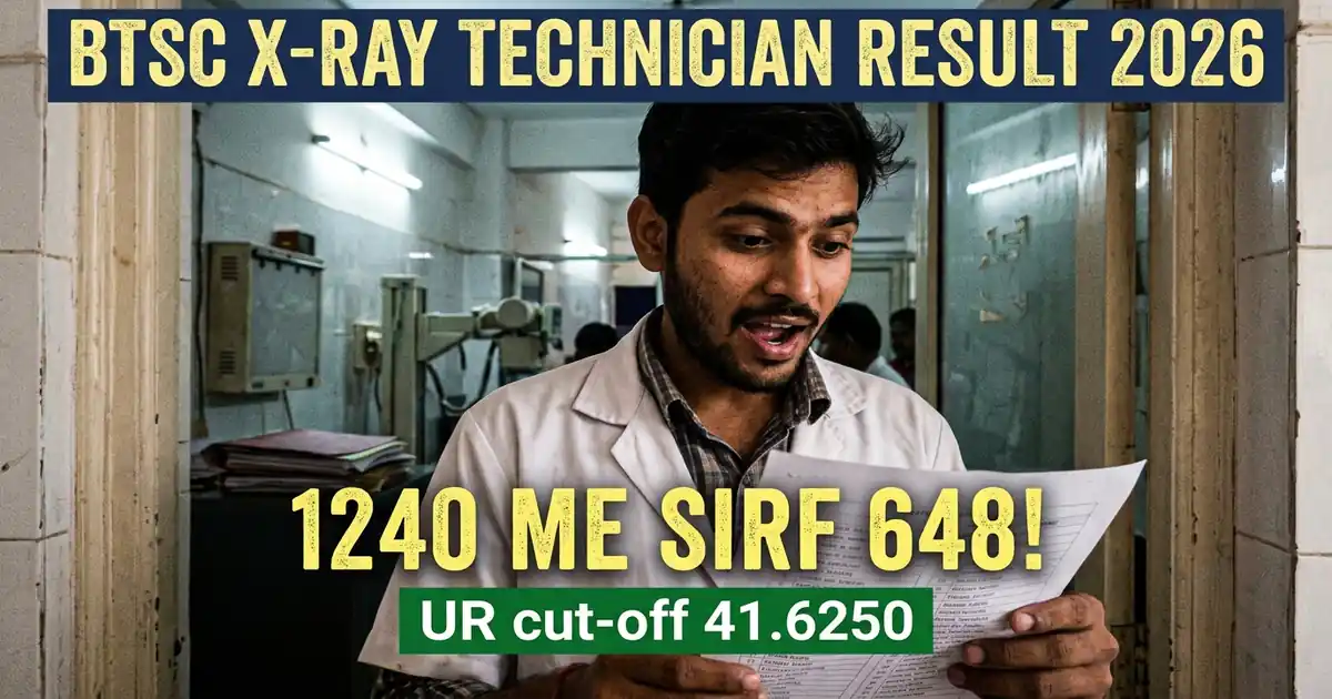 BTSC X-Ray Technician Result 2026 (Selection List Out): 1,240 Padon Par Sirf 648 Chayanit - UR Cut-Off 41.6250, Aur 48 Divyang Rikti Agle Saal Chali Gayi