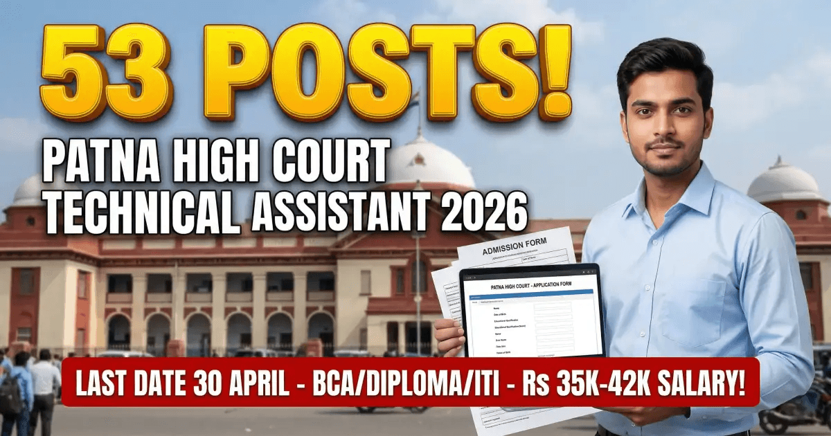 Patna High Court Technical Assistant 2026 - 53 Posts Apply | SkillUPBihar